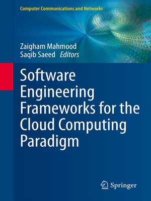 cover image of Software Engineering Frameworks for the Cloud Computing Paradigm
